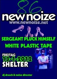 New Noize 86 ft. Sergeant Pluck himself + White Plastic Tape