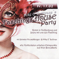 Mike O`Sullivans`s Faschings-House Party@Go-In