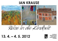 Ian Krause - Reise in die Kindheit@Kunstraum Ewigkeitsgasse