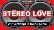 Stereo Love (Wie verdoppeln Deine Kohle)