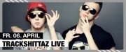 Trackshittaz live