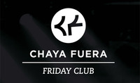 Chaya Fuera Friday Club@Chaya Fuera