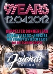 9 Years Friendsbar Doppelter Donnerstag