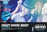 Crazy House Night@Arena Tirol