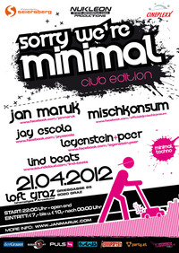 Sorry we're Minimal - Club Edition@Loft Graz