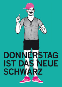 Donnerstag ist das neue Schwarz!