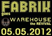 Fabrik goes Warehouse... the Revival@Warehouse