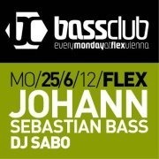  Bassclub - Johann Sebastian Bass + DJ Sabo@Flex