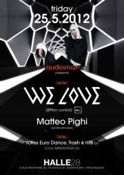 Fri. 25.05 audiomat presents: WE LOVE live (Bpitch Control) + Matteo Pighi @ HALLE 28@Halle 28