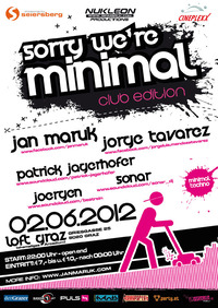 Sorry we're Minimal@Loft Graz