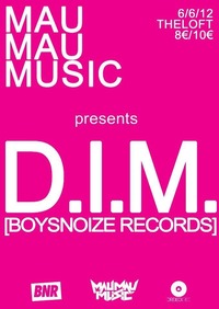 D.I.M. [Boysnoize Rec] by Mau Mau Music @The Loft