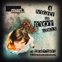 A Night of Riot Girls@MARK.freizeit.kultur
