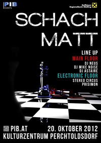 Schach Matt - PIB Clubbing@Kulturzentrum