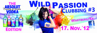 Wild Passion Clubbing #3 - the Absolut edition@Landgasthof Feichthub