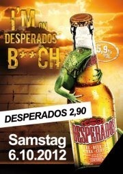 I'm on Desperados B**ch