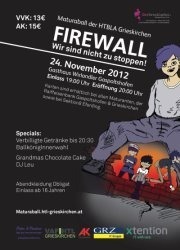HTBLA Ball Grieskirchen 2012: Firewall - Wir sind nicht zu stoppen!@Gasthaus Wirlandler