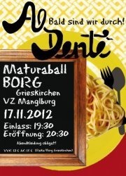 Al Dente - Bald sind wir durch!  Maturaball BORG Grieskirchen@VZ Manglburg