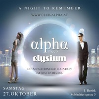 Alpha meets Elysium@Elysium