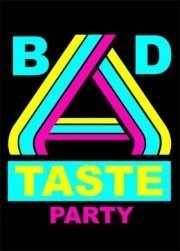 Bad Taste Party