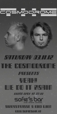 The Cosmodrome presents Yeah!!! We do it again