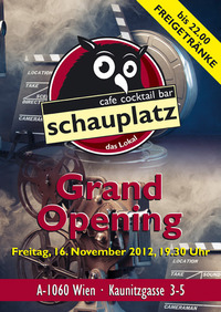 Grand Opening@Schauplatz - Das Lokal