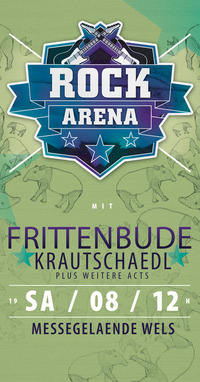 Rockarena mit Frittenbude & Krautschädl@Arena