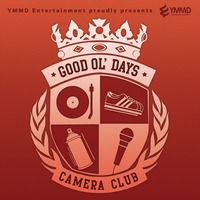 Good Ol' Days presents by Ymmd Entertainment@Camera Club