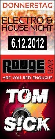 Electro  House Night mit Tom Sck@Rouge Bar