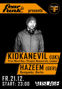 Fear le Funk presents Kidkanevil (UK) & Hazeem (GER)
