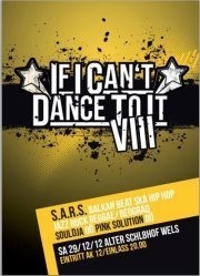 If I can't dance to it... VIII@Alter Schl8hof Wels