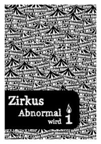 Zirkus Abnormal wird eins@Das Werk