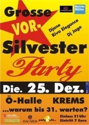 Die grosse Vorsilvesterparty - warum bis 31. warten@Österreichhallen