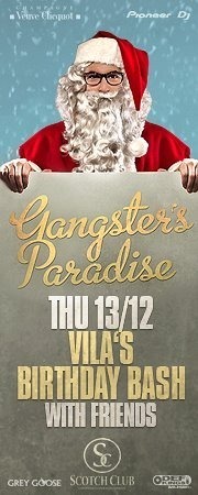 Vila's Birthday Bash @ Gangster's Paradise@Scotch Club