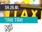 Taxi Taxi@K3 - Clubdisco Wien