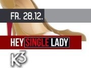 Hey Single Lady@K3 - Clubdisco Wien