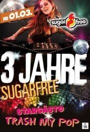 3 Jahre Sugarfree - Trash my Pop Live@Sugarfree