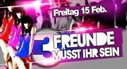 3 Freunde müsst ihr sein - Kult Event 