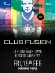 Club Fusion presents Special Guest Dj Bornemark Swe  Electric Monkeys@Babenberger Passage