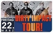 Dirty Impact Tour@Bollwerk