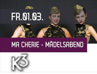 Ma Cherie - Mädelsabend@K3 - Clubdisco Wien