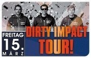 Dirty Impact Tour@Bollwerk Liezen