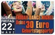 Friday Dance Night & Deine 30 Euro Geburtstagsparty