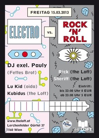 Electro vs. Rock´n´Roll feat. Exel. Pauly Fettes Brot@The Loft