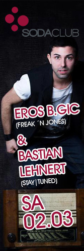Eros B.Gic (Freak ´n Jones) & Bastian Lehnert (Stay|tuned, Re:fresh)@Soda Club