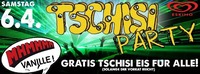 Tschisi Party 