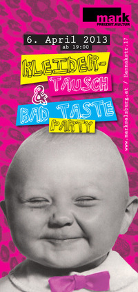 Bad Taste Party@MARK.freizeit.kultur