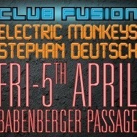 Club Fusion presents Electric Monkeys & Stephan Deutsch@Babenberger Passage