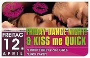 Friday- Night  Kiss me Quick @Tollhaus Neumarkt