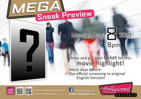 Mega Sneak Preview@Hollywood Megaplex