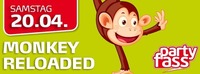Monkey reloaded@Partyfass